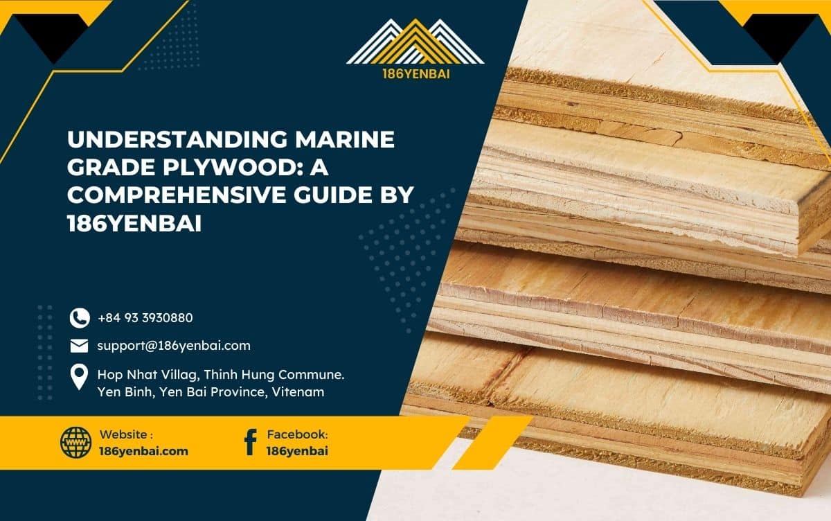 Understanding Marine Grade Plywood: A Comprehensive Guide by 186yenbai