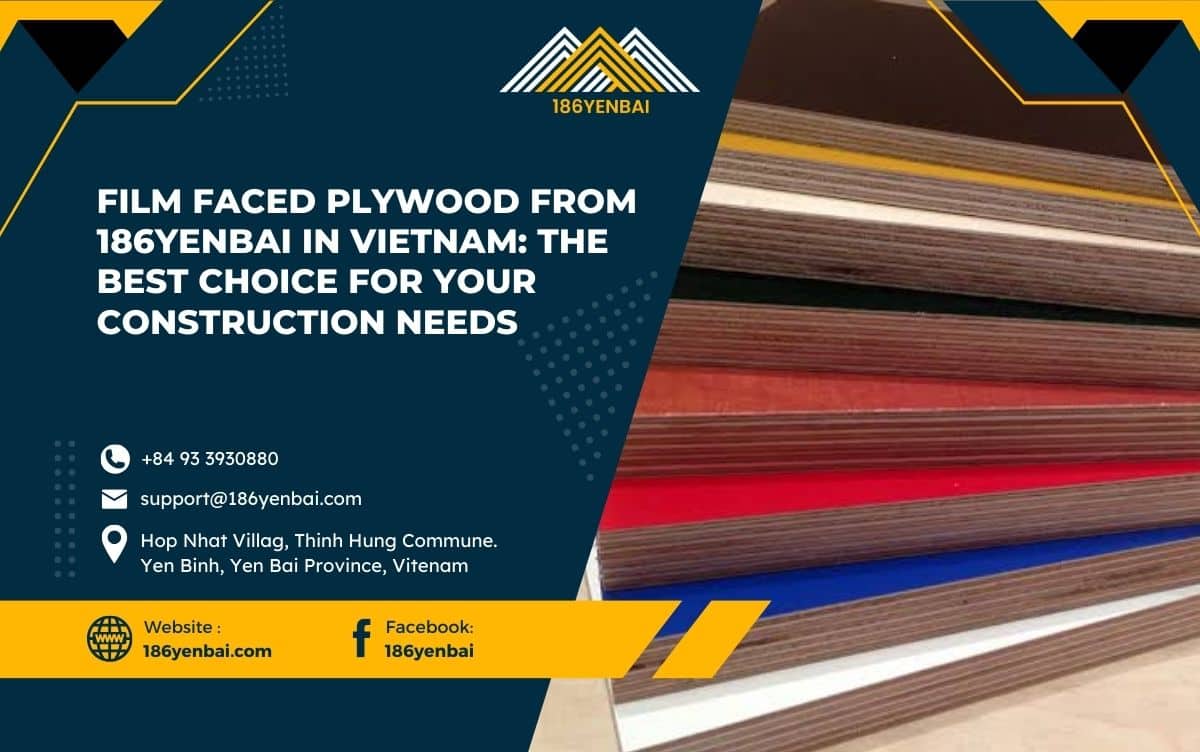 Film Faced Plywood from 186Yenbai in Vietnam: The Best Choice for Your Construction Needs