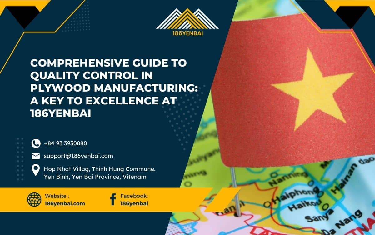 Comprehensive Guide to Quality Control in Plywood Manufacturing: A Key to Excellence at 186Yenbai